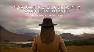 Leadership in Times of Change: Navigating Uncertainty with Confidence